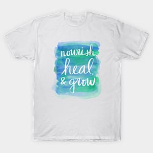 Nourish, Heal, & Grow T-Shirt